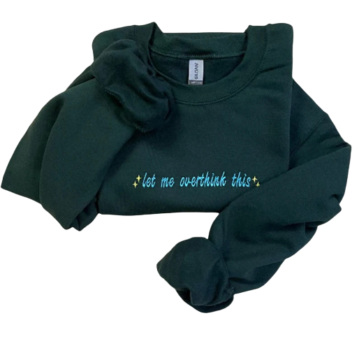 ✨let me overthink this ✨ Crewneck