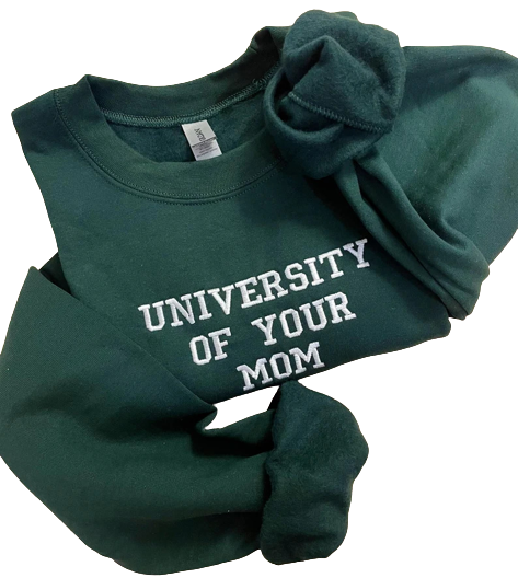 University Of Your Mom Crewneck